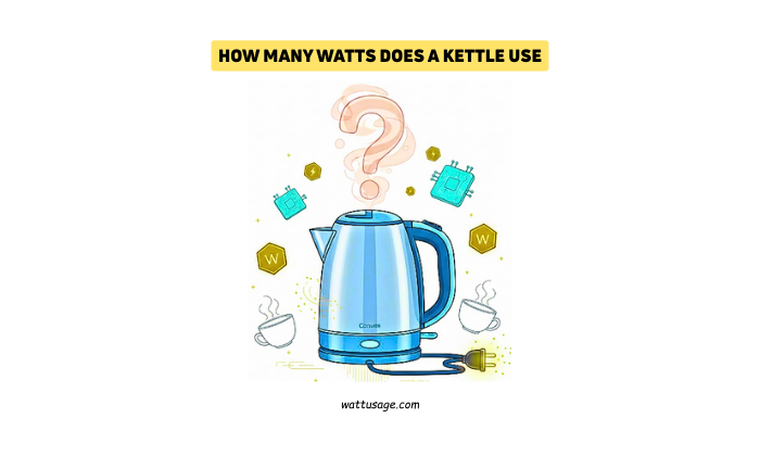 How Many Watts Does a Kettle Use